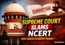 Why Supreme Court of India Questions NCERT Over Textbook Chapter on Judicial Corruption?